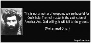 is not a matter of weapons. We are hopeful for God's help. The real ...
