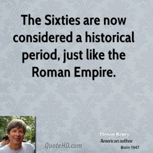 dave-barry-dave-barry-the-sixties-are-now-considered-a-historical.jpg