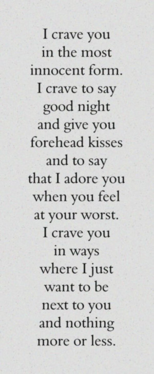 crave you in the most innocent form. I crave to say good night and ...