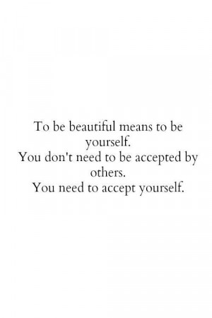 Stay true to yourself: Being Beauty, Accepted Yourself Quotes ...