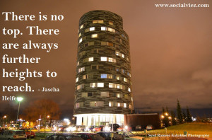 ... top. There are always further heights to reach. Jascha Heifetz Quotes