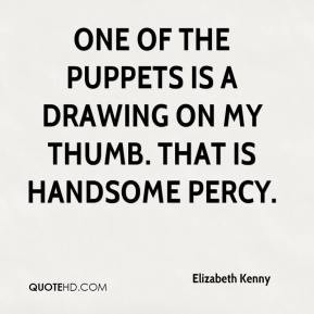 Elizabeth Kenny - One of the puppets is a drawing on my thumb. That is ...