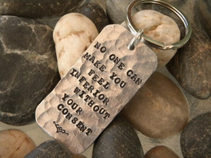 No one can make you feel inferior...Eleanor Roosevelt quote keychain
