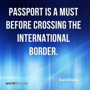 Anand Sharma - Passport is a must before crossing the international ...