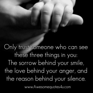 Awesome Quotes: ONLY TRUST SOMEONE WHO CAN SEE THREE THINGS IN YOU