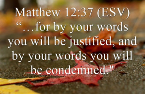 Ephesians 4:29 (ESV) “Let no corrupting talk come out of your mouths ...