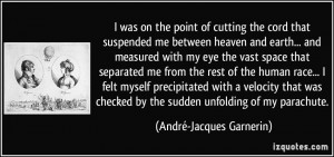 was on the point of cutting the cord that suspended me between ...