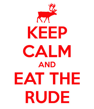 http://sd.keepcalm-o-matic.co.uk/i/keep-calm-and-eat-the-rude-11.png