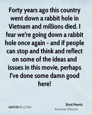 Forty years ago this country went down a rabbit hole in Vietnam and ...