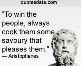 Quickly, bring me a beaker of wine, so that I may wet my mind and say ...