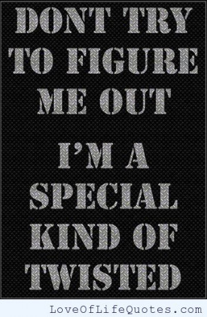 Don’t try to figure me out