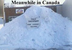 Meanwhile, in Canada #snowman More