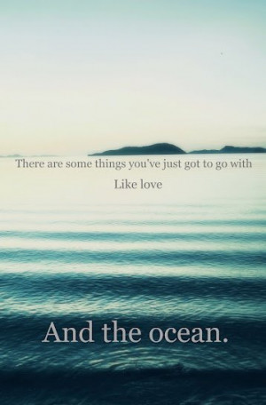 Ocean Quotes Tumblr Like love and the ocean!