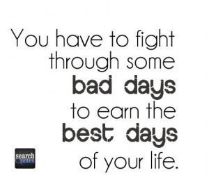 Bad day quotes, meaningful, deep, sayings, fight