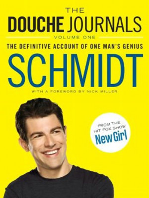 ... Made a Schmidt Book Called 'The Douche Journals' (Exclusive Excerpt