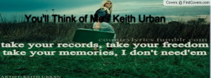 You'll think of me -Keith urban lyrics Profile Facebook Covers