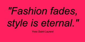 20 Fabulous Style Quotes January 11 2014, 0 Comments