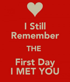 still remember the day I met you love :).... Never thought someday ...