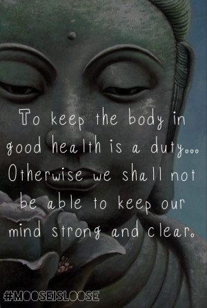 ... Shall Not Be Able To Keep Our Mind Strong And Clean. ~ Buddhist Quotes