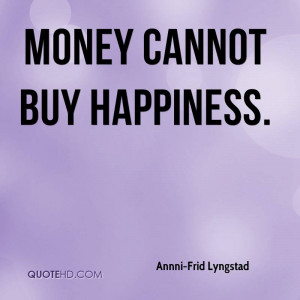 Annni-Frid Lyngstad Happiness Quotes