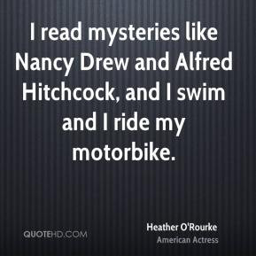Heather O'Rourke - I read mysteries like Nancy Drew and Alfred ...