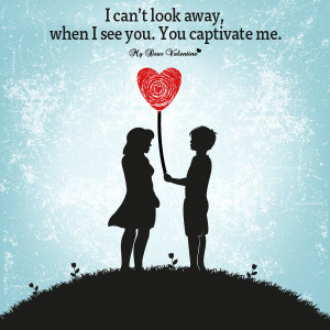 Love Picture Quote - You captivate me