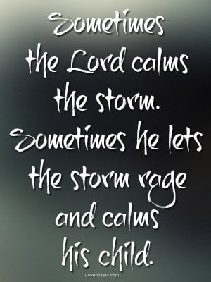 sometimes the lord calms the storm