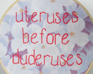 Uteruses Before Duderuses hand embr oidered Leslie Knope quote on ...