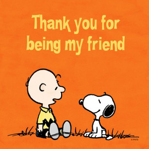 Thank you for being my friend. Charlie Brown and Snoopy