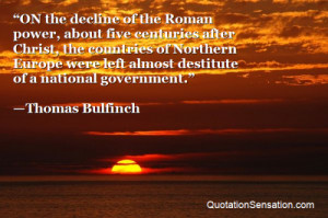 ... were left almost destitute of a national government. - Thomas Bulfinch