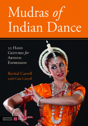 Mudras of Indian Dance: 52 Hand Gestures for Artistic Expression