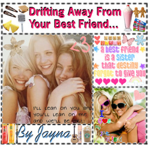 best friends drifting apart quotes quotes about friends drifting apart