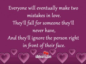 Everyone Will Eventually Make Two Mistakes In Love. They’ll Fall For ...