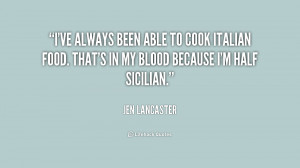 ve always been able to cook Italian food. That's in my blood because ...
