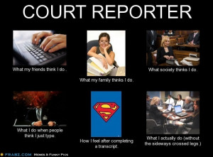 Court Reporter: What I do.