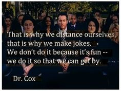 ... tv show quotes life jokes dr cox quotes true nurs scrubs quotes people