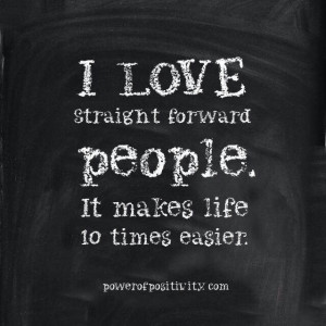 LOVE STRAIGHT FORWARD PEOPLE