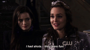 LOL drunk funny alcohol Gossip Girl blair waldorf drinking shots gg ...
