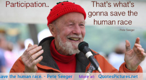 ... on 29 03 2014 by quotes pics in 590x326 pete seeger quotes pictures