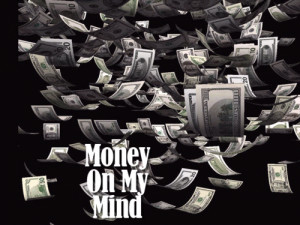 Money On My Mind ”