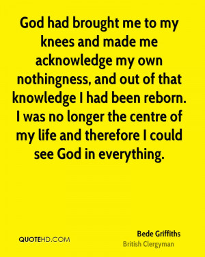 God had brought me to my knees and made me acknowledge my own ...