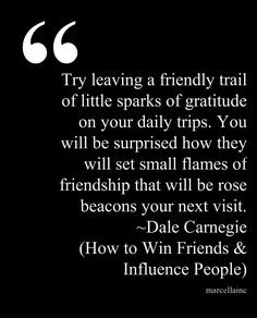 ... Don't criticize. Dale Carnegie How to Win Friends and Influence People
