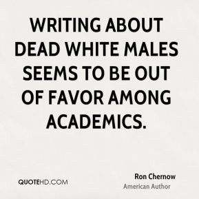 ron-chernow-ron-chernow-writing-about-dead-white-males-seems-to-be.jpg