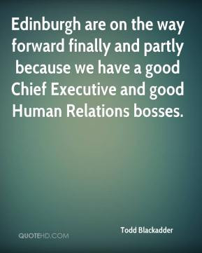 ... we have a good Chief Executive and good Human Relations bosses