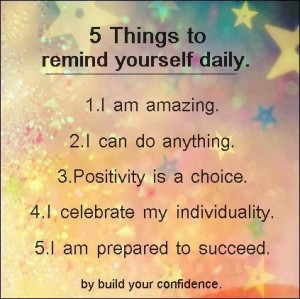THINGS TO REMIND YOURSELF DAILY!!!!!
