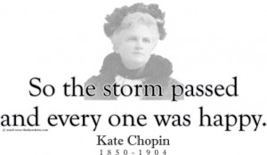 Design #GT143 Kate Chopin -So the storm passed