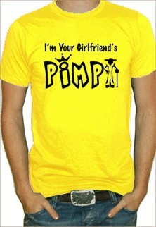 Your Girlfriend's Pimp T-Shirt