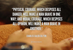 quote Charles Caleb Colton physical courage which despises all danger