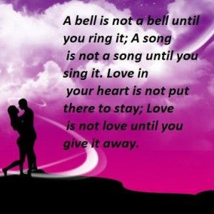 bell is not a bell until you ring it.