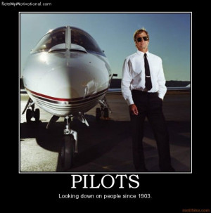 PILOTS-Looking down on people since 1903.